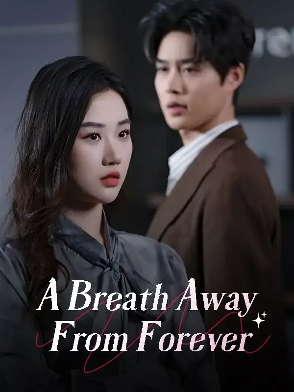A Breath Away From Forever short drama poster on DramaBox