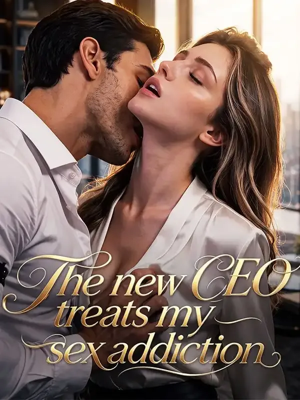The New CEO Treats My Sex Addiction short drama poster on DramaBox